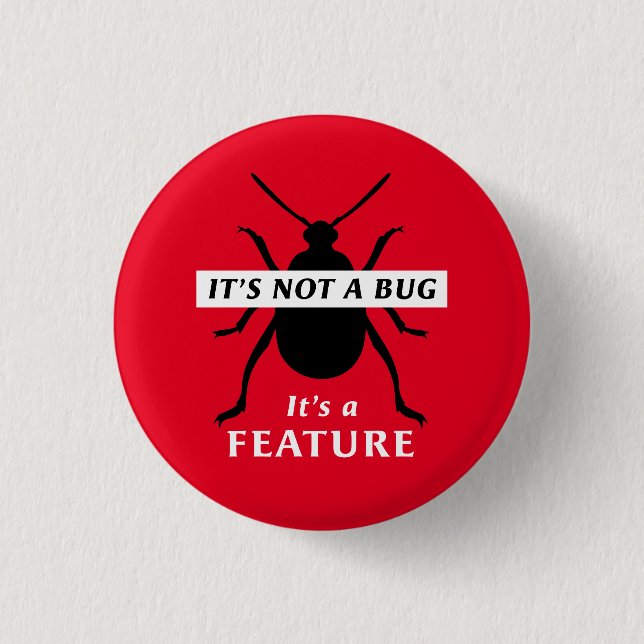 It's Not a Bug It's a Feature Funny Programmer 3 Cm Round Badge (Front)