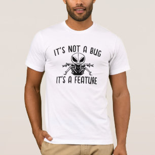 It's Not A Bug, It's A Feature, Funny Programming T-Shirt