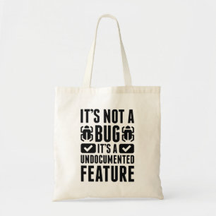 It's Not A Bug Tote Bag