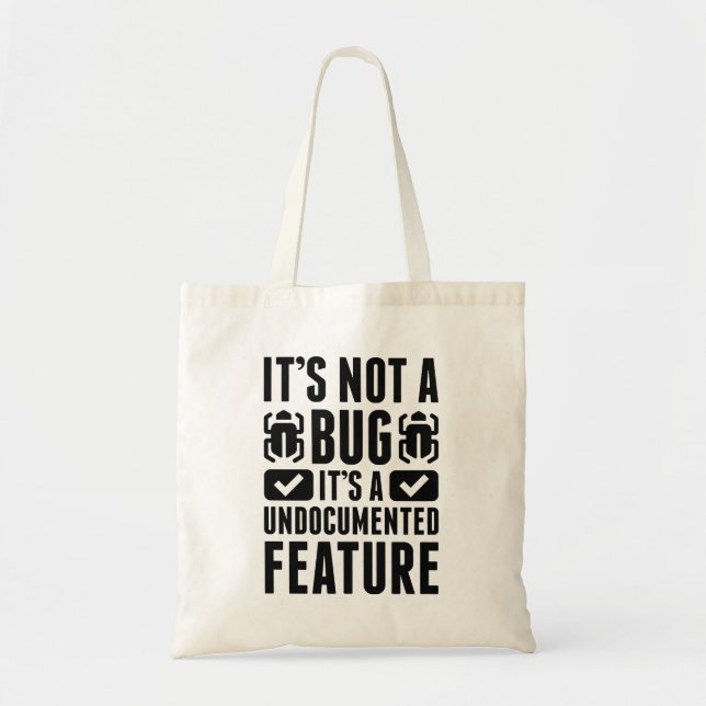 It's Not A Bug Tote Bag (Front)