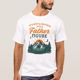 It's Not a Dad Bod Father Figure Mountain Outdoor T-Shirt