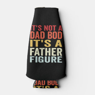 It's Not A Dad Bod It's A Father Figure Bottle Cooler