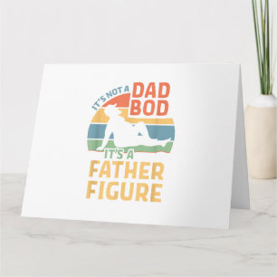 It's Not a Dad Bod It's a Father Figure Card