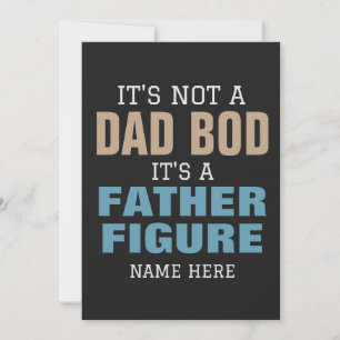 IT'S NOT A DAD BOD IT'S A FATHER FIGURE CUSTOMIZE INVITATION