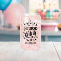 It's Not a Dad Bod-It's A Father Figure Funny Text