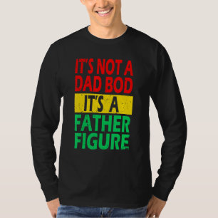 Its Not A Dad Bod Its A Father Figure Mens Retro T-Shirt
