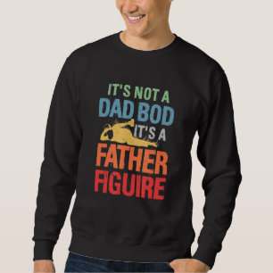 It's Not A Dad Bod It's A Father Figure Mens Vinta Sweatshirt