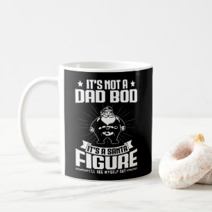 It's Not A Dad Bod It's A Santa Figure Funny Xmas Coffee Mug