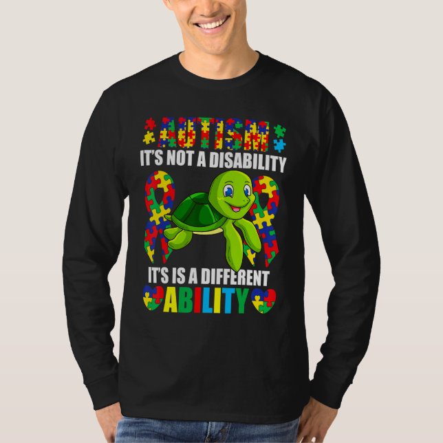 Its Not A Disability Different Ability Autism Turt T-Shirt (Front)