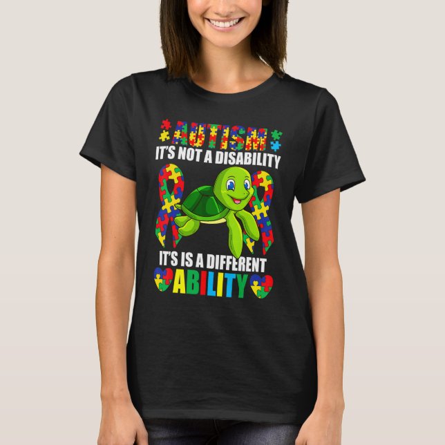 Its Not A Disability Different Ability Autism Turt T-Shirt (Front)