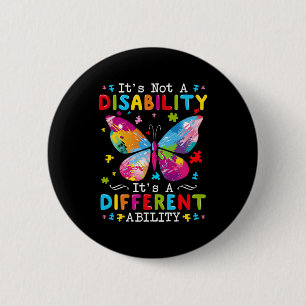 It's Not A Disability It's A Different Ability 6 Cm Round Badge