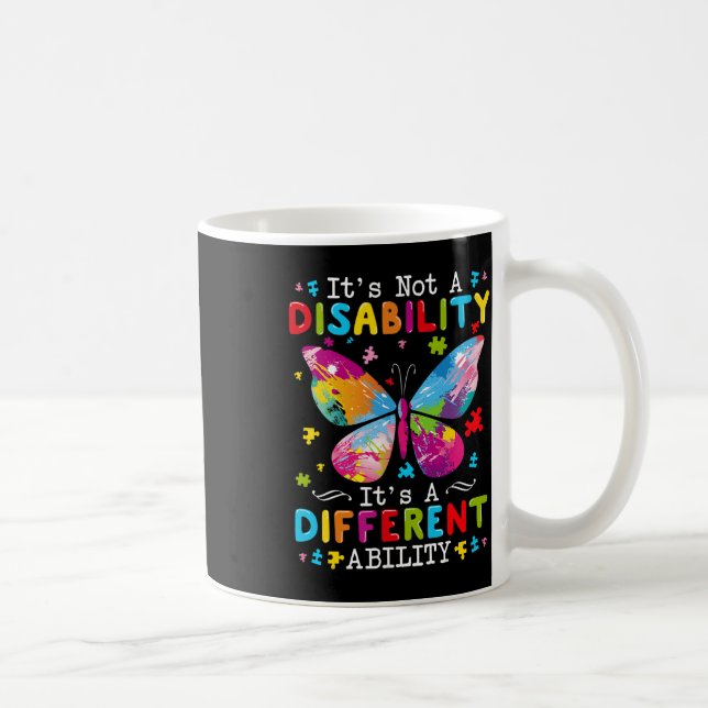 It's Not A Disability It's A Different Ability  Coffee Mug (Right)