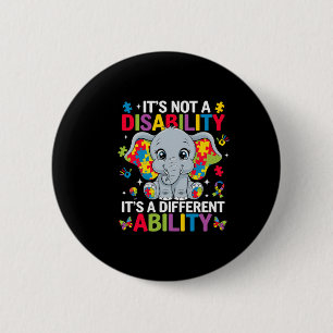 It's Not A Disability It's A Different Ability Cut 6 Cm Round Badge