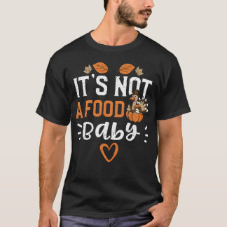 Its Not A Food Baby family T-Shirt