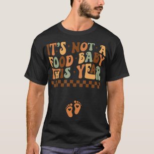 It'S Not A Food Baby This Year Thanksgiving T-Shirt