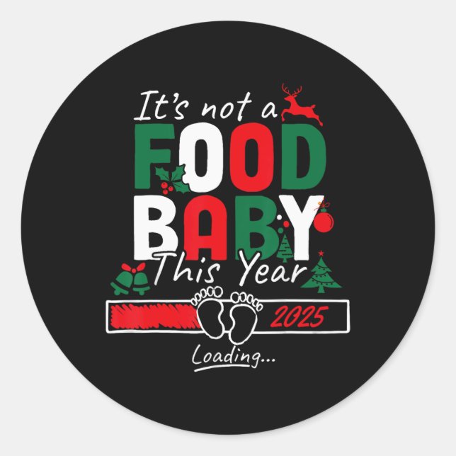 Its Not A Food Byby Loading 2025  Classic Round Sticker (Front)