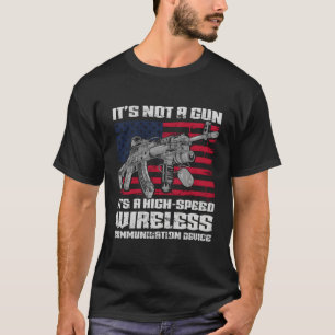 It'S Not A Gun It'S A Wireless Communication Devic T-Shirt