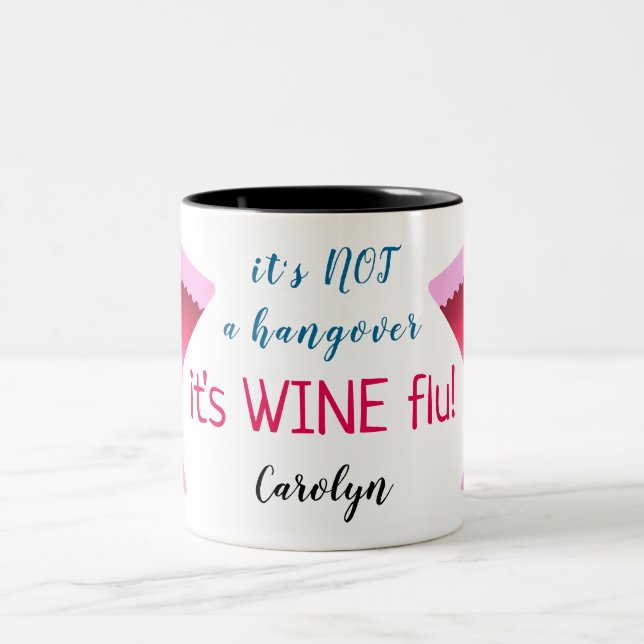 It's not a hangover, it's wine flu. Personalised Two-Tone Coffee Mug (Center)