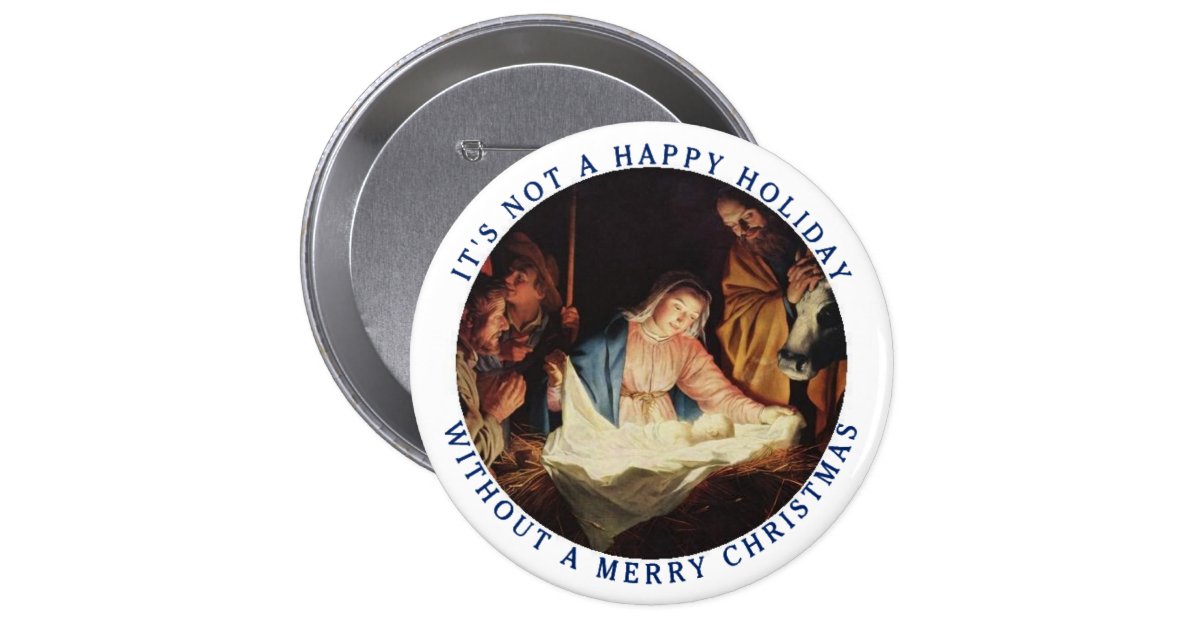 It&#039;s Not a Happy Holiday without a Merry Christmas 10 Cm Round Badge | Zazzle