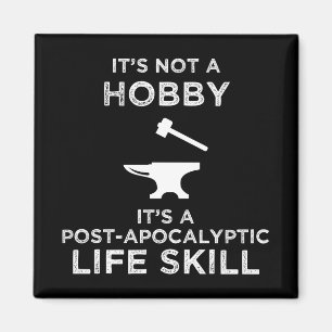 It's Not A Hobby Funny Blacksmithing Magnet