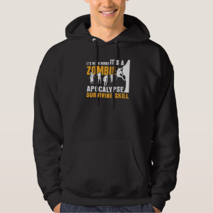 It's Not A Hobby It's A Zombie Apocalypse Skill Bo Hoodie