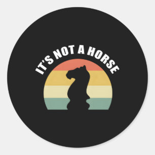 It'S Not A Horse Chess Grandmaster Classic Round Sticker