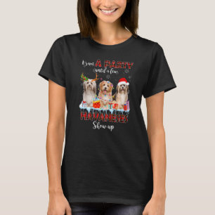 It's Not A Party Until A Few Havaneses Santa Show  T-Shirt