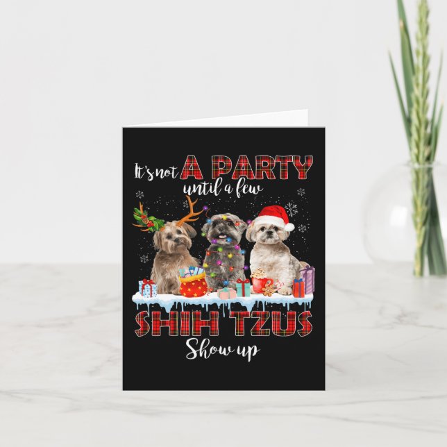 It's Not A Party Until A Few Shih Tzus Santa Show  Card (Front)