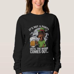It's Not A Party Until Dachshund Irish Beer Wiener Sweatshirt