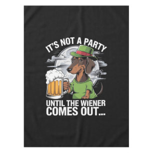 It's Not A Party Until Dachshund Irish Beer Wiener Tablecloth