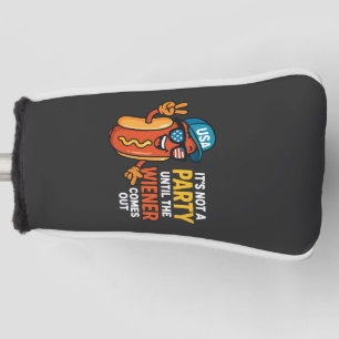 It's Not A Party Until The Wiener Comes Out Funny Golf Head Cover