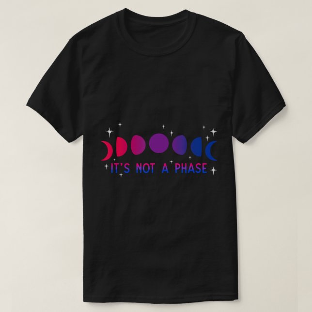 Its Not A Phase Bisexual Moon Bi Pride LGBTQIA Bis T-Shirt (Design Front)