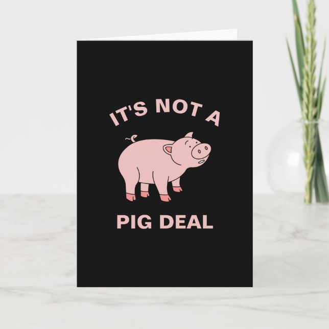 It's Not A Pig Deal Funny Farming Animal Piggy Pun Card (Front)