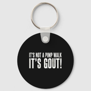 Its Not A Pimp Walk Its Gout Funny Aging Humour Key Ring