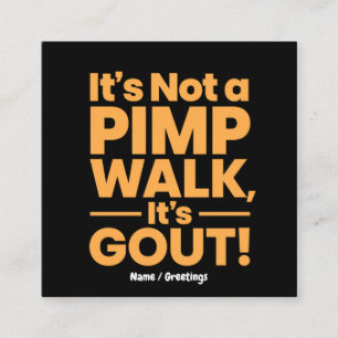 It's Not a Pimp Walk It's Gout Funny Joint Pain Square Business Card