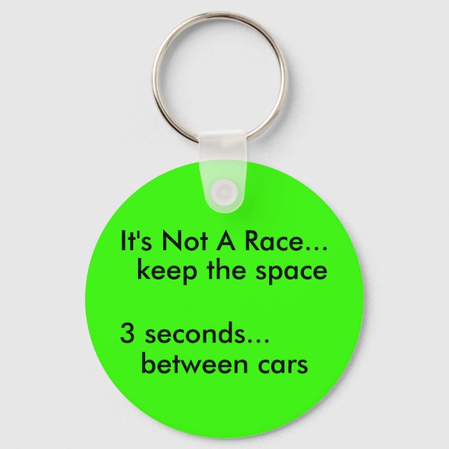 It's Not A Race..., keep the space, Key Ring (Front)