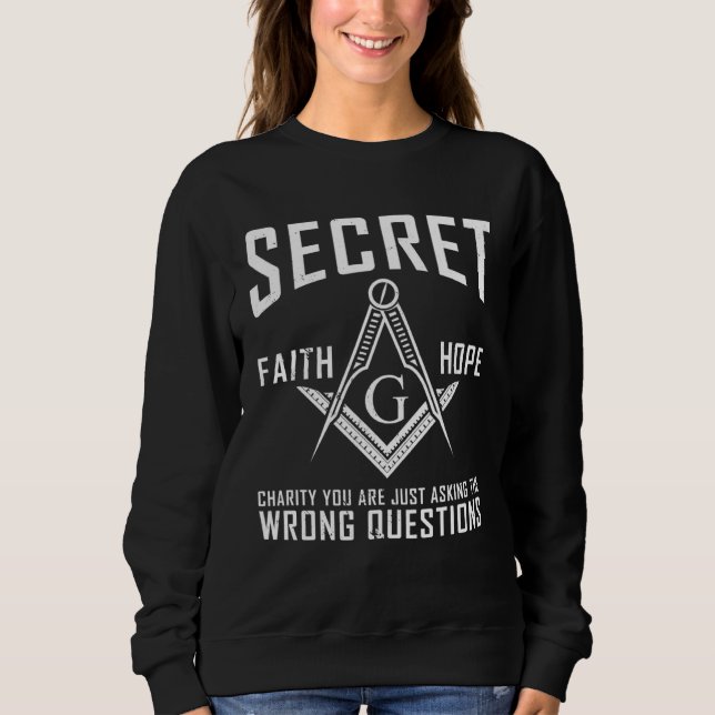 Its Not A Secret Masonic Master Square And Compass Sweatshirt (Front)