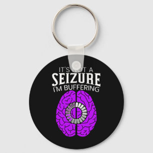 It's Not A Seizure I'm Buffering Epilepsy Awarenes Key Ring