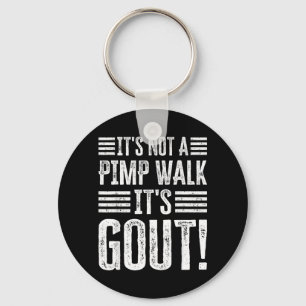 Its Not A Walk Its Gout Funny Art Key Ring