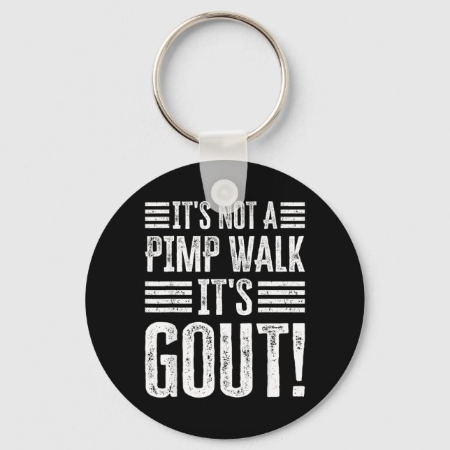 Its Not A Walk Its Gout Funny Art Key Ring (Front)
