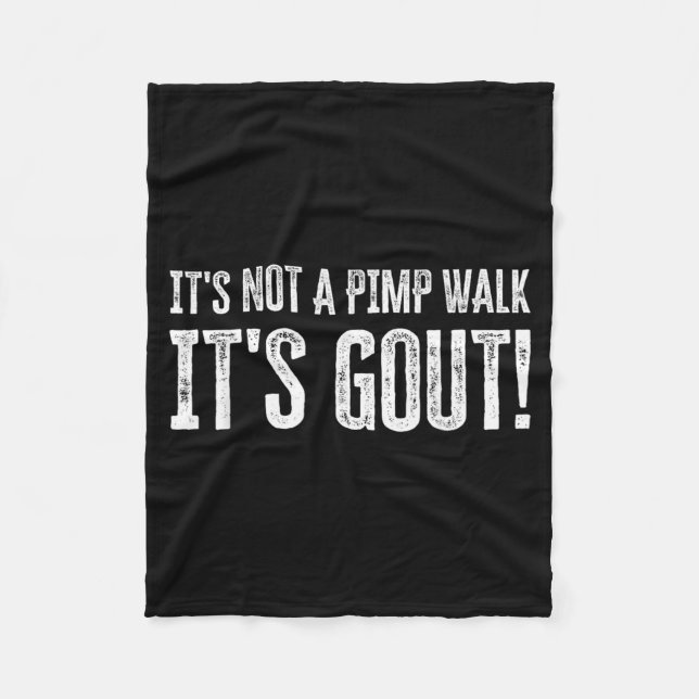Its Not A Walk Its Gout Funny Artwork Fleece Blanket (Front)