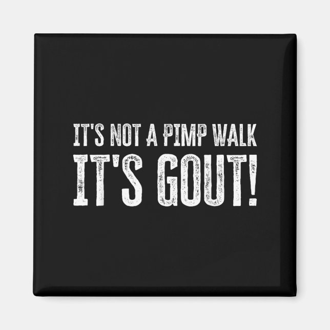 Its Not A Walk Its Gout Funny Artwork Magnet (Front)