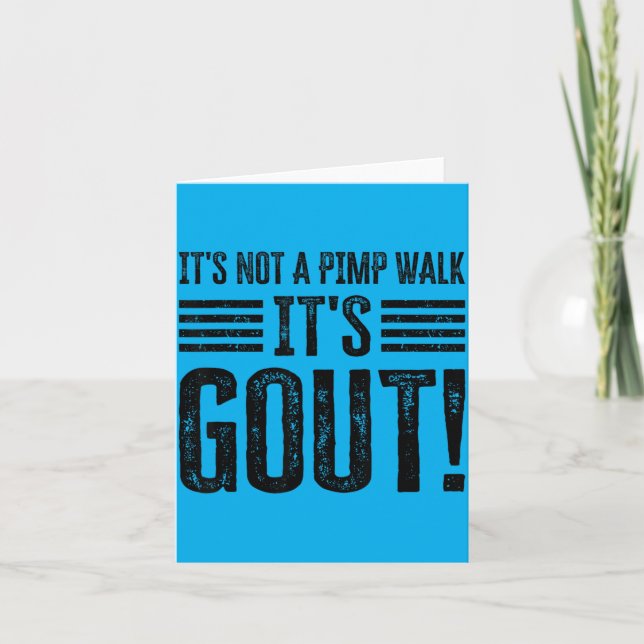 Its Not A Walk Its Gout Funny Card (Front)