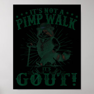 Its Not A Walk Its Gout Funny Cat Dad Gout Old Man Poster