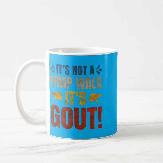 Its Not A Walk Its Gout Funny Design Coffee Mug (Left)