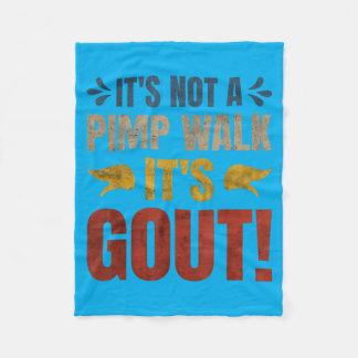 Its Not A Walk Its Gout Funny Design Fleece Blanket