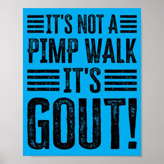 Its Not A Walk Its Gout Funny Design Poster (Front)
