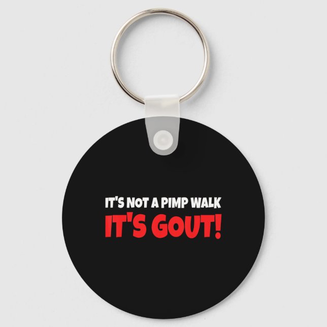 Its Not A Walk Its Gout Funny Illustration Key Ring (Front)