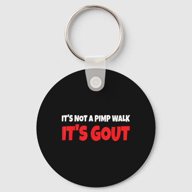 Its Not A Walk Its Gout Funny Key Ring (Front)