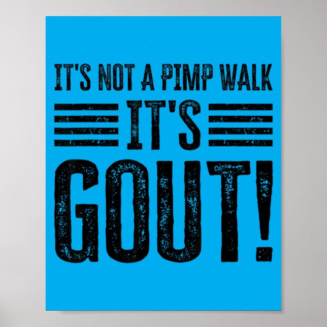 Its Not A Walk Its Gout Funny Poster (Front)